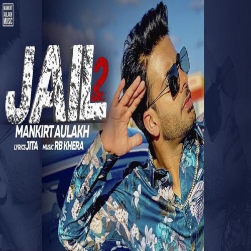 Jail 2 Mankirt Aulakh mp3 song ringtone, Jail 2 Mankirt Aulakh Ringtone Download - RiskyJatt.Com