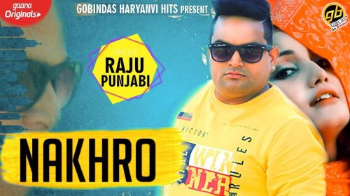 Nakhro Raju Punjabi mp3 song ringtone, Nakhro Raju Punjabi Ringtone Download - RiskyJatt.Com