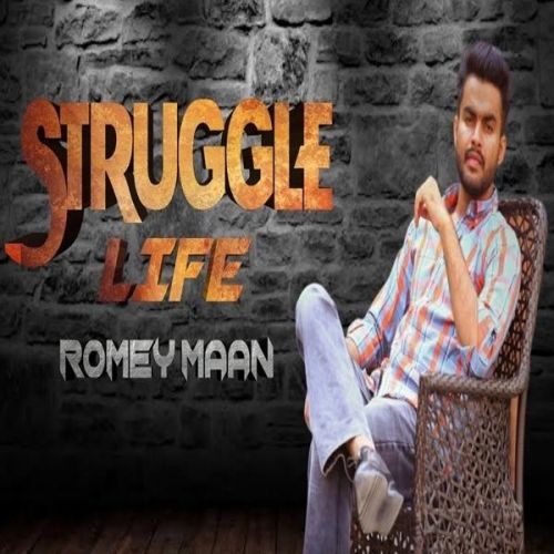 Struggle Life Romey Maan mp3 song ringtone, Struggle Life Romey Maan Ringtone Download - RiskyJatt.Com