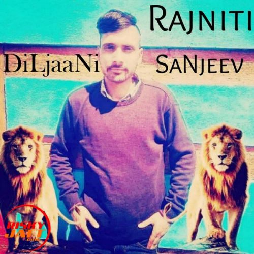 Rajniti DiLjaaNi SaNjeev mp3 song ringtone, Rajniti DiLjaaNi SaNjeev Ringtone Download - RiskyJatt.Com