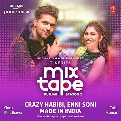 Crazy Habibi-Enni Soni-Made In India (T-Series Mixtape Punjabi Season 2) Tulsi Kumar, Guru Randhawa mp3 song ringtone, Crazy Habibi-Enni Soni-Made In India (T-Series Mixtape Punjabi Season 2) Tulsi Kumar, Guru Randhawa Ringtone Download - RiskyJatt.Com