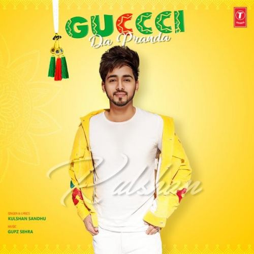 Guccci Da Pranda Kulshan Sandhu mp3 song ringtone, Guccci Da Pranda Kulshan Sandhu Ringtone Download - RiskyJatt.Com