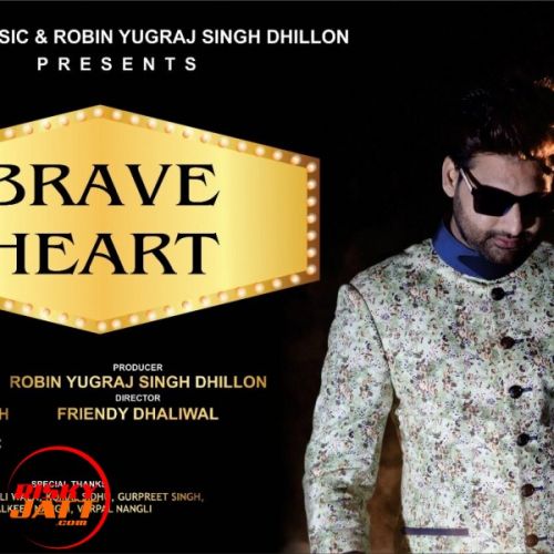 Brave Heart Harry Gill, Friendy Dhaliwal mp3 song ringtone, Brave Heart Harry Gill, Friendy Dhaliwal Ringtone Download - RiskyJatt.Com