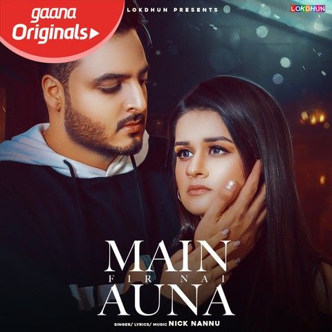 Main Fir Nai Auna Nick Nannu mp3 song ringtone, Main Fir Nai Auna Nick Nannu Ringtone Download - RiskyJatt.Com