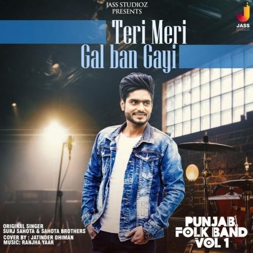 Teri Meri Gal Ban Gayi (Punjabi Folk Band Vol 1) Jatinder Dhiman mp3 song ringtone, Teri Meri Gal Ban Gayi (Punjabi Folk Band Vol 1) Jatinder Dhiman Ringtone Download - RiskyJatt.Com