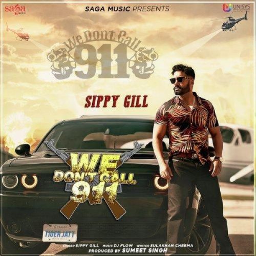 We Dont Call 911 Sippy Gill mp3 song ringtone, We Dont Call 911 Sippy Gill Ringtone Download - RiskyJatt.Com