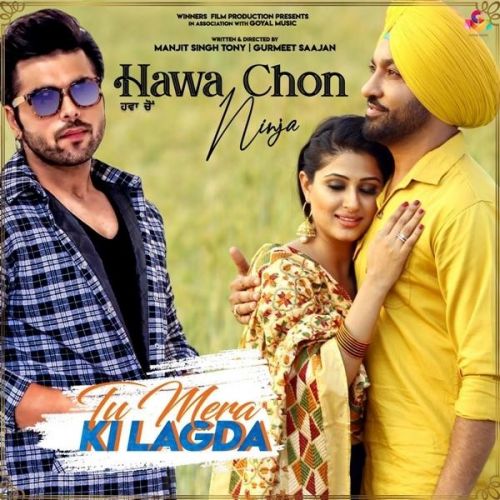 Hawa Cho (Tu Mera Ki Lagda) Ninja mp3 song ringtone, Hawa Cho (Tu Mera Ki Lagda) Ninja Ringtone Download - RiskyJatt.Com