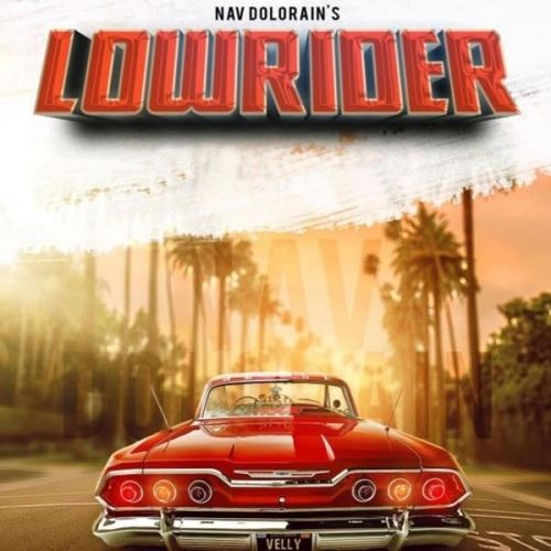 Lowrider Nav Dolorain mp3 song ringtone, Lowrider Nav Dolorain Ringtone Download - RiskyJatt.Com