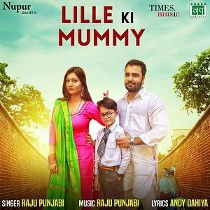 Lille Ki Mummy Raju Punjabi mp3 song ringtone, Lille Ki Mummy Raju Punjabi Ringtone Download - RiskyJatt.Com