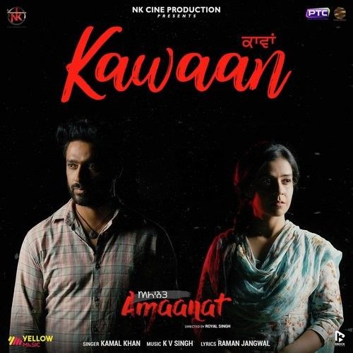 Kawaan (Amaanat) Kamal Khan mp3 song ringtone, Kawaan (Amaanat) Kamal Khan Ringtone Download - RiskyJatt.Com