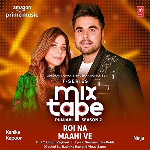 Roi Na-Maahi Ve (T-Series Mixtape Punjabi Season 2) Kanika Kapoor, Ninja mp3 song ringtone, Roi Na-Maahi Ve (T-Series Mixtape Punjabi Season 2) Kanika Kapoor, Ninja Ringtone Download - RiskyJatt.Com