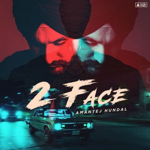 2 Face Amantej Hundal mp3 song ringtone, 2 Face Amantej Hundal Ringtone Download - RiskyJatt.Com