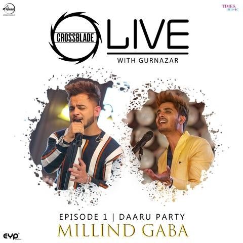 Daaru Party (Crossblade Live With Gurnazar) Millind Gaba mp3 song ringtone, Daaru Party (Crossblade Live With Gurnazar) Millind Gaba Ringtone Download - RiskyJatt.Com