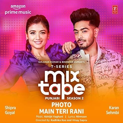 Photo-Main Teri Rani (T-Series Mixtape Punjabi 2) Shipra Goyal, Karan Sehmbi mp3 song ringtone, Photo-Main Teri Rani (T-Series Mixtape Punjabi 2) Shipra Goyal, Karan Sehmbi Ringtone Download - RiskyJatt.Com