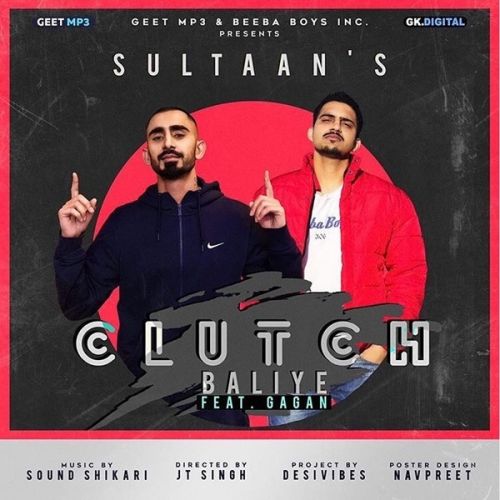 Clutch Baliye Sultaan, Gagan mp3 song ringtone, Clutch Baliye Sultaan, Gagan Ringtone Download - RiskyJatt.Com