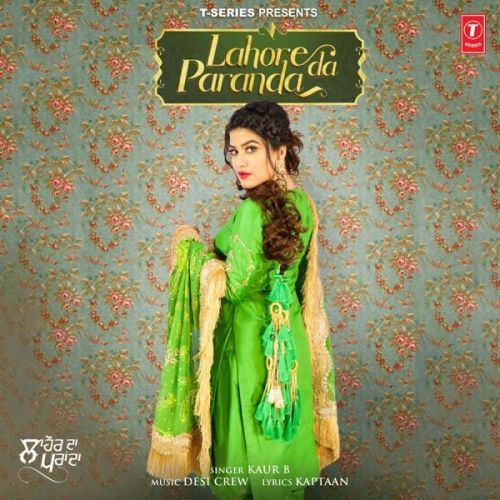 Lahore Da Paranda Kaur B mp3 song ringtone, Lahore Da Paranda Kaur B Ringtone Download - RiskyJatt.Com