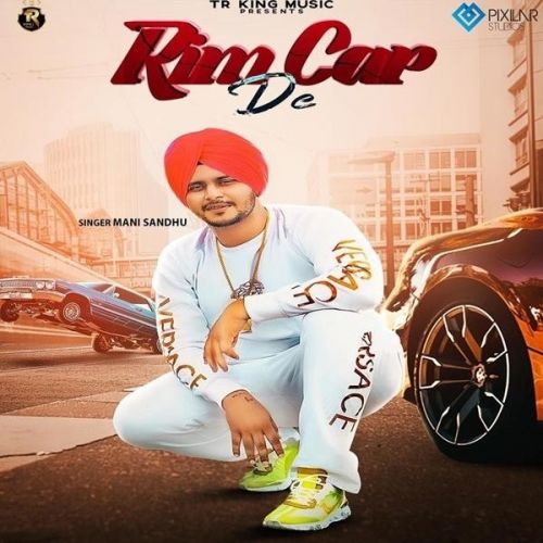 Rim Car De Mani Sandhu mp3 song ringtone, Rim Car De Mani Sandhu Ringtone Download - RiskyJatt.Com