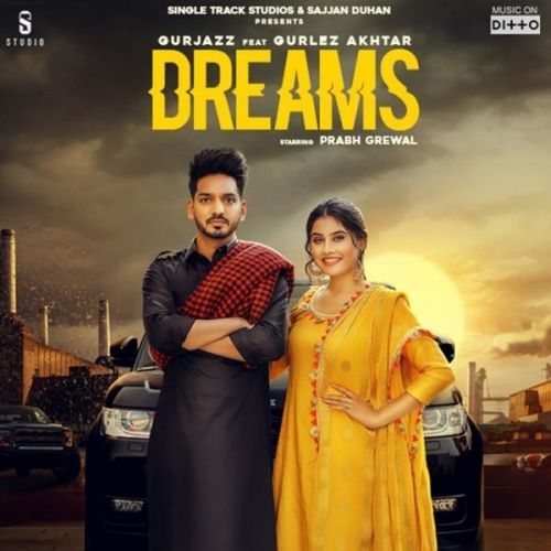 Dreams Gurjazz, Gurlez Akhtar mp3 song ringtone, Dreams Gurjazz, Gurlez Akhtar Ringtone Download - RiskyJatt.Com