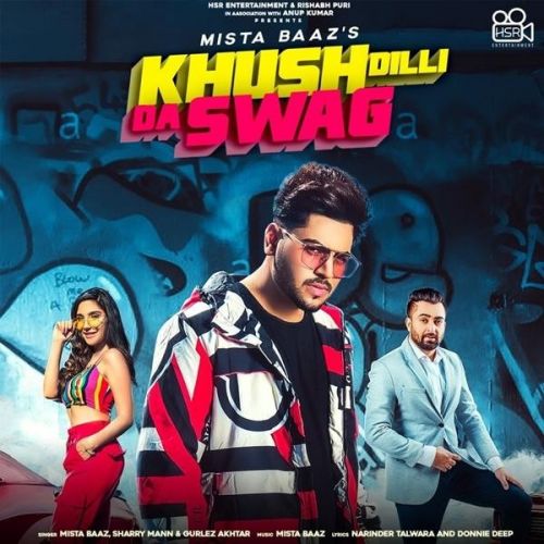 Khush Dilli Da Swag Mista Baaz, Gurlez Akhtar, Sharry Mann mp3 song ringtone, Khush Dilli Da Swag Mista Baaz, Gurlez Akhtar, Sharry Mann Ringtone Download - RiskyJatt.Com