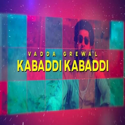 Kabaddi Kabaddi Vadda Grewal mp3 song ringtone, Kabaddi Kabaddi Vadda Grewal Ringtone Download - RiskyJatt.Com