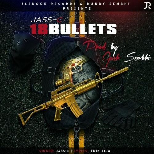 18 Bullets Jass C mp3 song ringtone, 18 Bullets Jass C Ringtone Download - RiskyJatt.Com