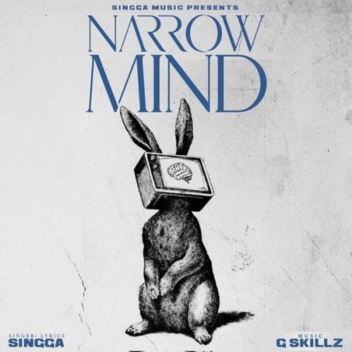 Narrow Mind Singga mp3 song ringtone, Narrow Mind Singga Ringtone Download - RiskyJatt.Com