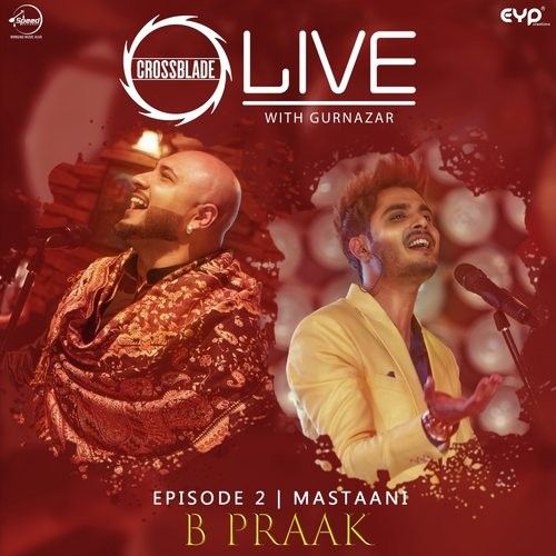 Mastaani (Crossblade Live With Gurnazar) B Praak mp3 song ringtone, Mastaani (Crossblade Live With Gurnazar) B Praak Ringtone Download - RiskyJatt.Com