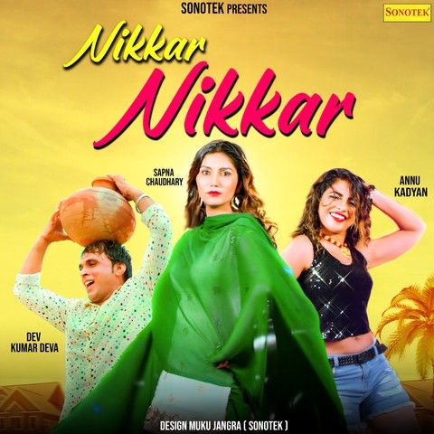 Nikkar Nikkar Sapna Chaudhary, Dev Kumar Deva, Anu Kadyan mp3 song ringtone, Nikkar Nikkar Sapna Chaudhary, Dev Kumar Deva, Anu Kadyan Ringtone Download - RiskyJatt.Com