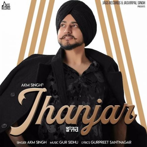 Jhanjar Akm Singh mp3 song ringtone, Jhanjar Akm Singh Ringtone Download - RiskyJatt.Com