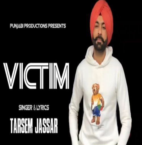 Victim Tarsem Jassar mp3 song ringtone, Victim Tarsem Jassar Ringtone Download - RiskyJatt.Com