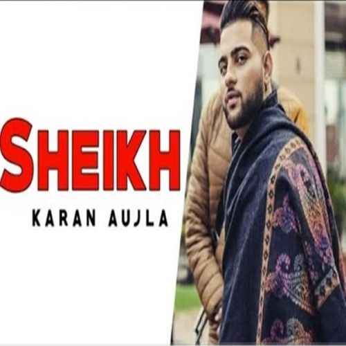 Sheikh Karan Aujla mp3 song ringtone, Sheikh Karan Aujla Ringtone Download - RiskyJatt.Com