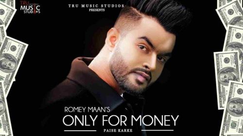 Only for Money (Paise Karke) Romey Maan mp3 song ringtone, Only for Money (Paise Karke) Romey Maan Ringtone Download - RiskyJatt.Com