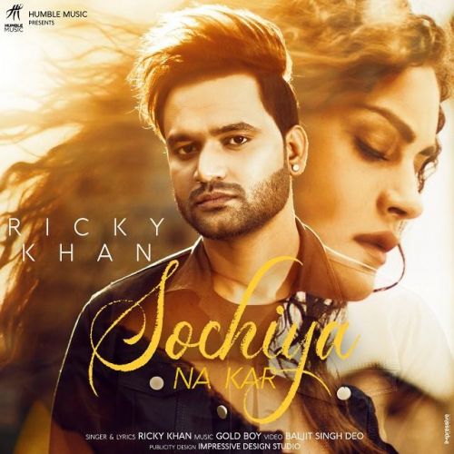 Sochiya Na Kar Ricky Khan mp3 song ringtone, Sochiya Na Kar Ricky Khan Ringtone Download - RiskyJatt.Com