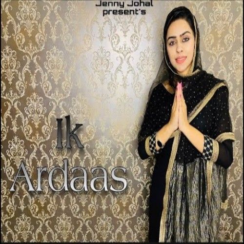 Ik Ardaas Jenny Johal mp3 song ringtone, Ik Ardaas Jenny Johal Ringtone Download - RiskyJatt.Com