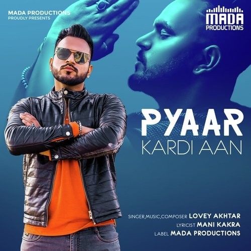 Pyaar Kardi Aan Lovey Akhtar mp3 song ringtone, Pyaar Kardi Aan Lovey Akhtar Ringtone Download - RiskyJatt.Com