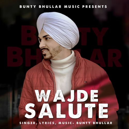 Wajde Salute Bunty Bhullar mp3 song ringtone, Wajde Salute Bunty Bhullar Ringtone Download - RiskyJatt.Com