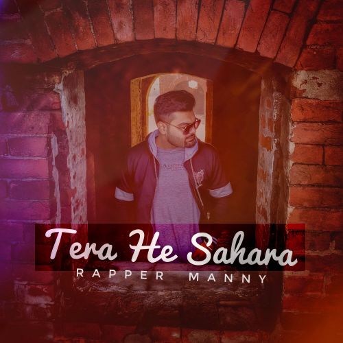 Tera He Sahara Rapper Manny mp3 song ringtone, Tera He Sahara Rapper Manny Ringtone Download - RiskyJatt.Com