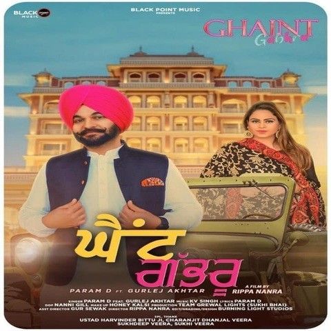 Ghaint Gabhru Param D, Gurlej Akhtar mp3 song ringtone, Ghaint Gabhru Param D, Gurlej Akhtar Ringtone Download - RiskyJatt.Com