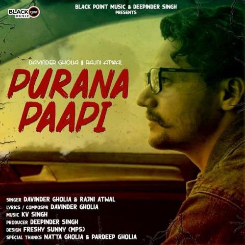 Purana Paapi Davinder Gholia, Rajni Atwal mp3 song ringtone, Purana Paapi Davinder Gholia, Rajni Atwal Ringtone Download - RiskyJatt.Com