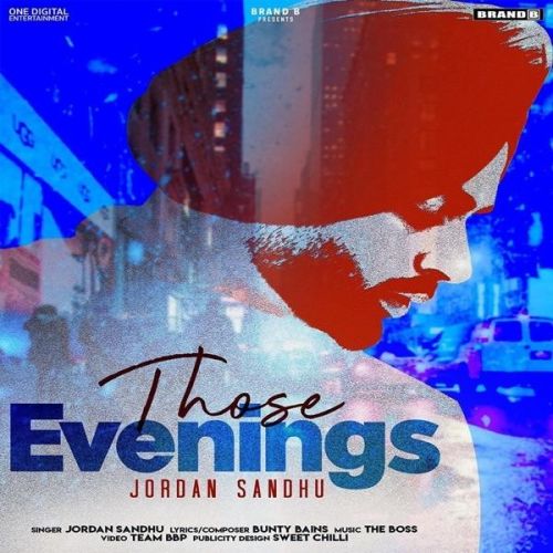 Those Evenings Jordan Sandhu mp3 song ringtone, Those Evenings Jordan Sandhu Ringtone Download - RiskyJatt.Com