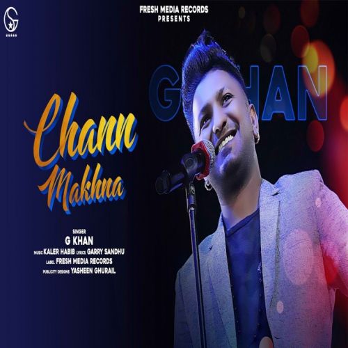 Chann Makhna G Khan mp3 song ringtone, Chann Makhna G Khan Ringtone Download - RiskyJatt.Com