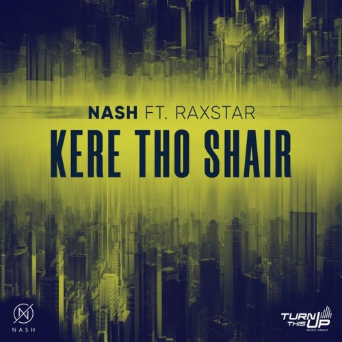 Kere Tho Shair Nash, Raxstar mp3 song ringtone, Kere Tho Shair Nash, Raxstar Ringtone Download - RiskyJatt.Com