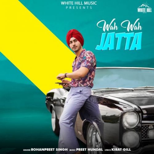 Wah Wah Jatta Rohanpreet Singh mp3 song ringtone, Wah Wah Jatta Rohanpreet Singh Ringtone Download - RiskyJatt.Com