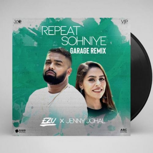 Repeat Sohniye (Garage Remix) Ezu, Jenny Johal mp3 song ringtone, Repeat Sohniye (Garage Remix) Ezu, Jenny Johal Ringtone Download - RiskyJatt.Com