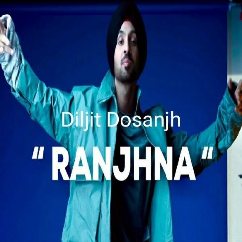 Ranjhna (Original) Diljit Dosanjh mp3 song ringtone, Ranjhna Diljit Dosanjh Ringtone Download - RiskyJatt.Com