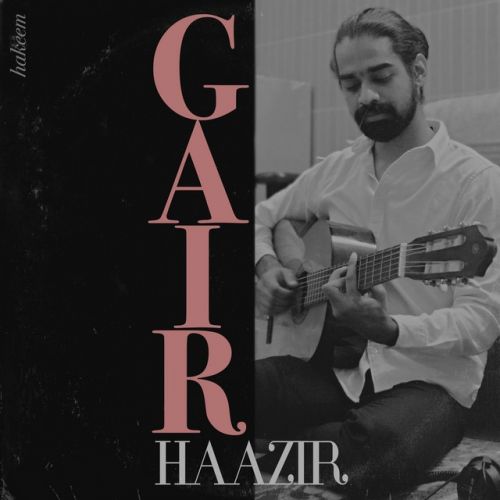 Gair Haazir Hakeem mp3 song ringtone, Gair Hakeem Ringtone Download - RiskyJatt.Com