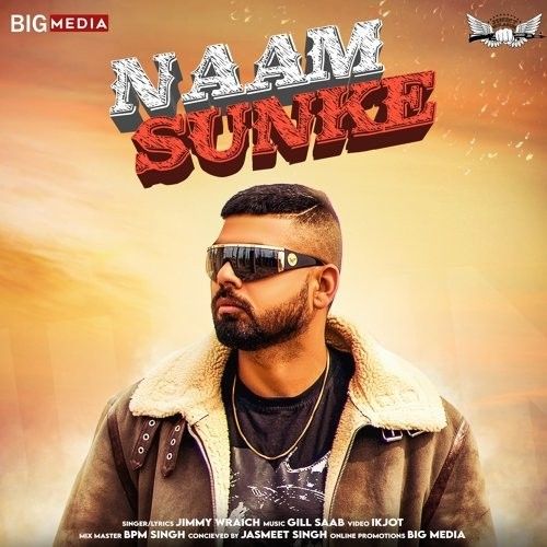 Naam Sunke Jimmy Wraich mp3 song ringtone, Naam Sunke Jimmy Wraich Ringtone Download - RiskyJatt.Com