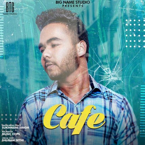 Cafe Sukhmani Singh mp3 song ringtone, Cafe Sukhmani Singh Ringtone Download - RiskyJatt.Com