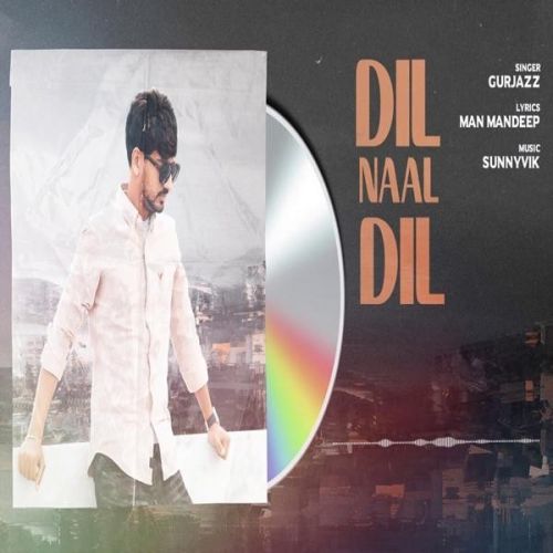 Dil Naal Dil GurJazz mp3 song ringtone, Dil Naal Dil GurJazz Ringtone Download - RiskyJatt.Com