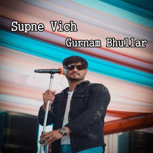 Supne Vich Gurnam Bhullar mp3 song ringtone, Supne Vich Gurnam Bhullar Ringtone Download - RiskyJatt.Com